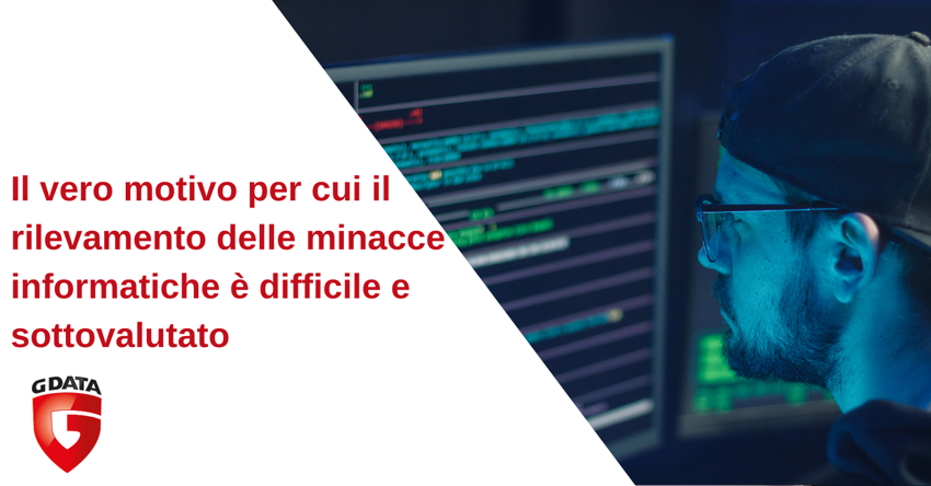 Il vero motivo per cui il rilevamento delle minacce informatiche è difficile e sottovalutato